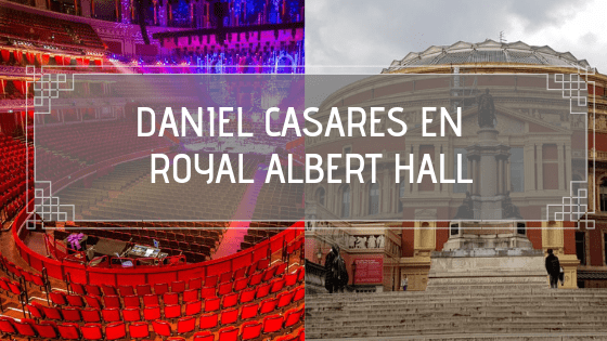 Daniel Casares en el Royal Albert Hall de Londres
